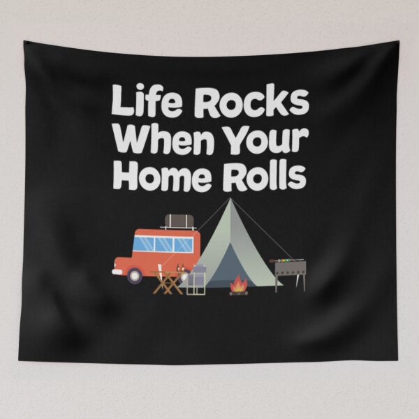 Item preview, Life Rocks When Your Home Rolls designed and sold by TopDawgDesigns.