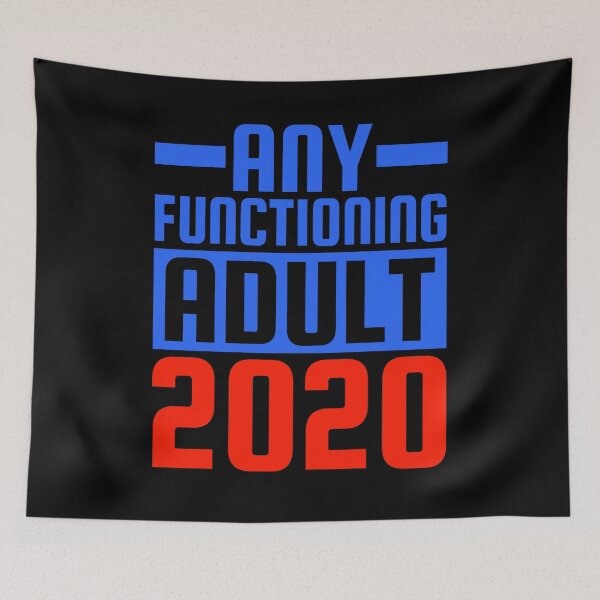 Item preview, Any Functioning Adult 2020 designed and sold by TopDawgDesigns.
