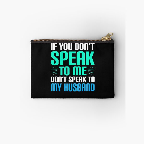 Item preview, Don't Speak To My Husband designed and sold by TopDawgDesigns.