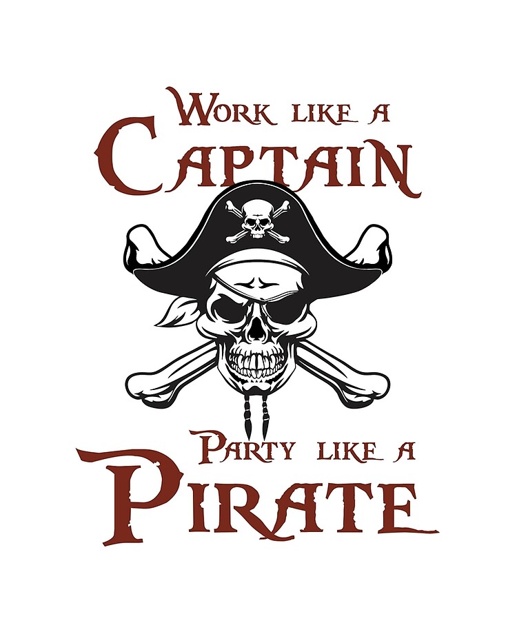 Work Like a Captain Party Like a Pirate Sticker Decal 