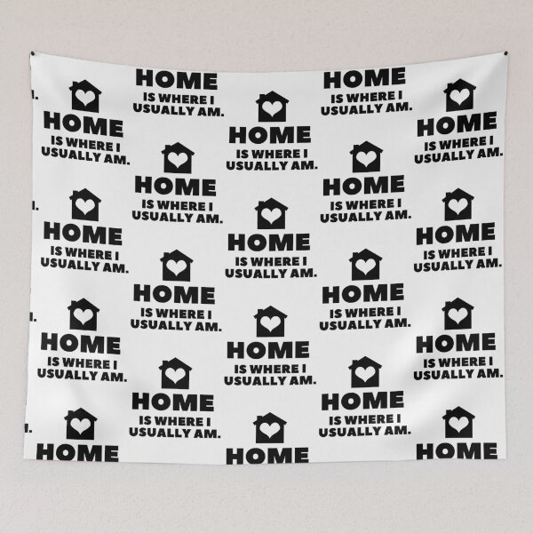 Item preview, Home Is Where I Usually Am designed and sold by RIVEofficial.