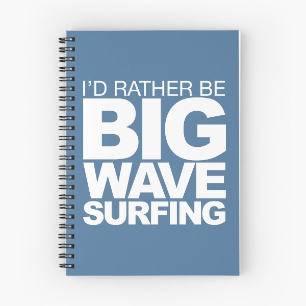 Item preview, I'd rather be Big Wave Surfing 2w designed and sold by LudlumDesign.