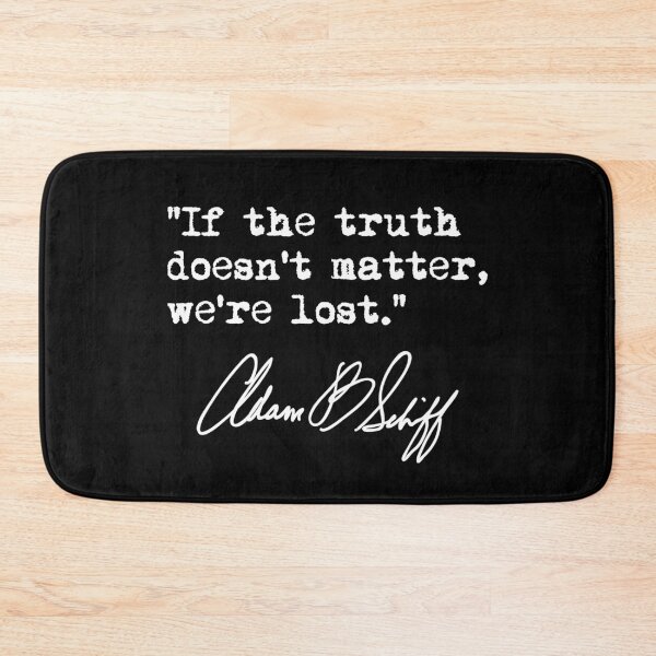 Item preview, If the truth doesn't matter, we're lost - Adam Schiff designed and sold by Thelittlelord.