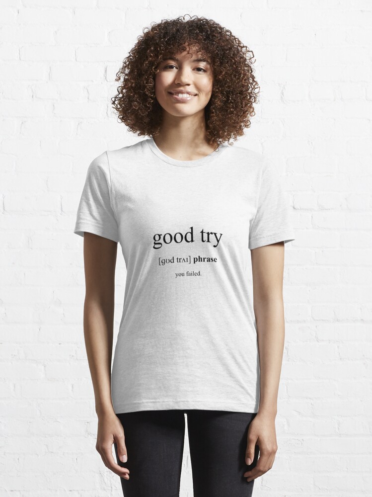 good-try-definition-dictionary-collection-t-shirt-for-sale-by