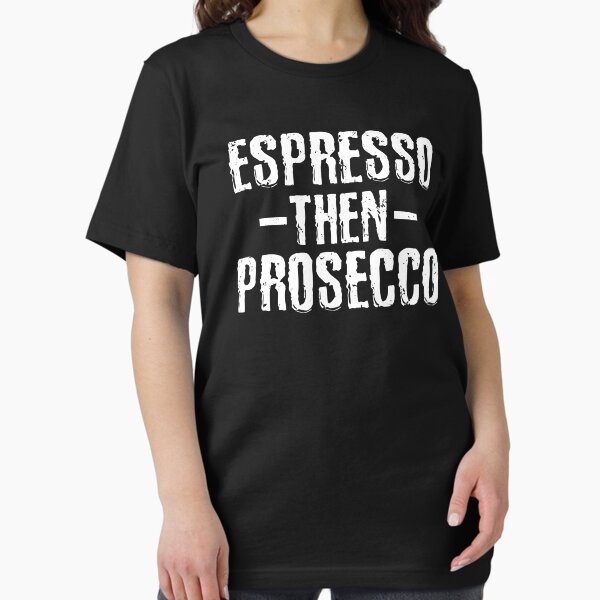 Item preview, Espresso Then Prosecco designed and sold by TopDawgDesigns.