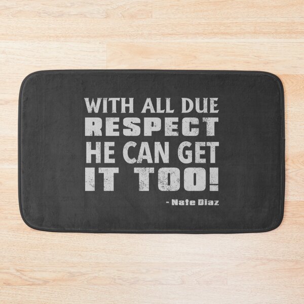 Item preview, Nate Diaz - With all due respect he can get it too! designed and sold by pricktees.
