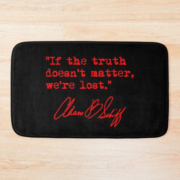 Item preview, If the truth doesn't matter, we're lost - Adam Schiff (red) designed and sold by Thelittlelord.