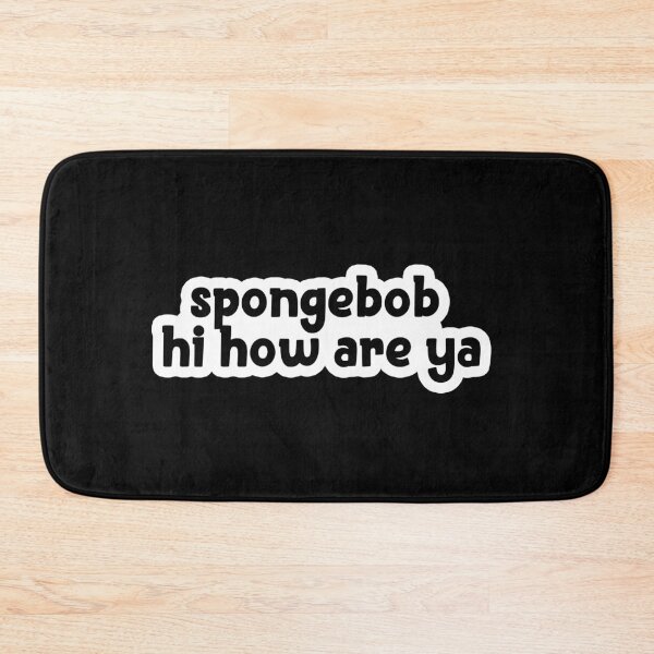 Item preview, spongebob hi how are ya Popular Meme Speech  designed and sold by mekx.