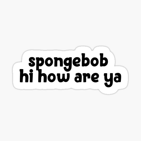 Vista previa del artículo con la obra «Bob Esponja Hola ¿Cómo estás? Popular Meme Speech», diseñado y vendido por mekx.