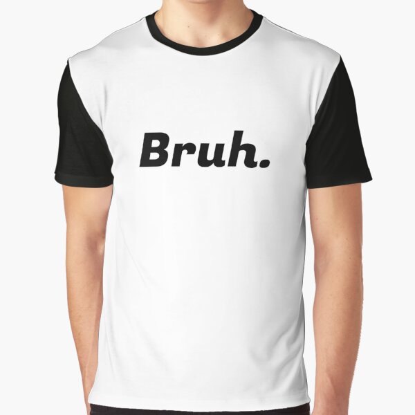 Bruh By Radtrash - Bruh T Shirt Roblox Transparent PNG - 375x360 - Free  Download on NicePNG