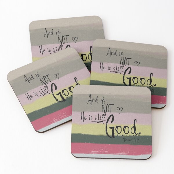 Item preview, And if not, He is still Good. - Daniel 3:18 designed and sold by TapestryDesigns.