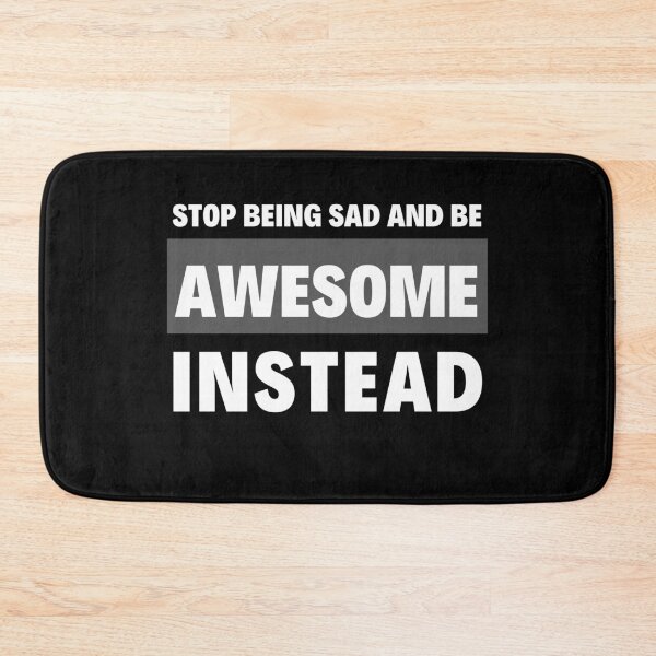Item preview, Stop Being Sad And Be Awesome Instead - Motivation designed and sold by m95sim.