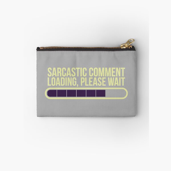 Item preview, Funny Sarcastic Comment Loading, Please Wait  designed and sold by HiFiTees.