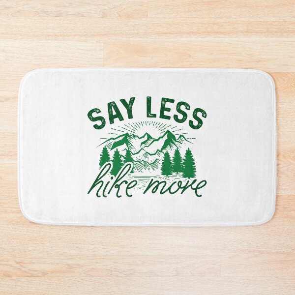 Item preview, Say Less Hike More designed and sold by LuckyFoxDesigns.