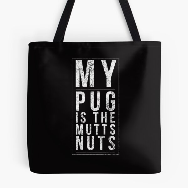 Item preview, My Pug is the Mutts Nuts Puppy Dog Love designed and sold by RosalieReeves.