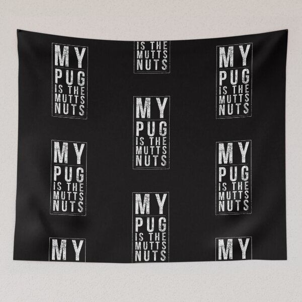 Item preview, My Pug is the Mutts Nuts Puppy Dog Love designed and sold by RosalieReeves.