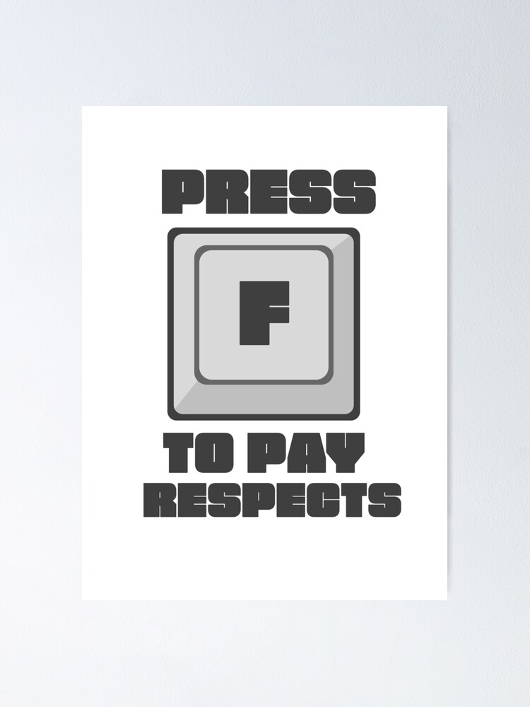 Press F to Pay Respects Poster for Sale by JaimieMcCaw