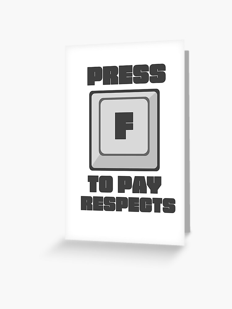 Funny Meme Press F to Pay Respects Greeting Card for Sale by