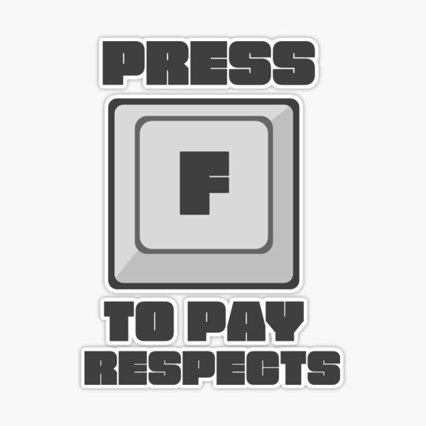 Press F To Pay Respects Sticker for Sale by monguss