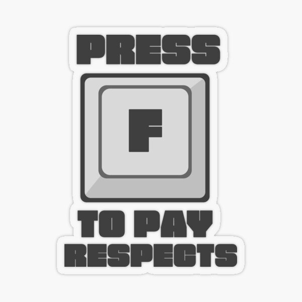 Press F To Pay Respects Sticker for Sale by monguss