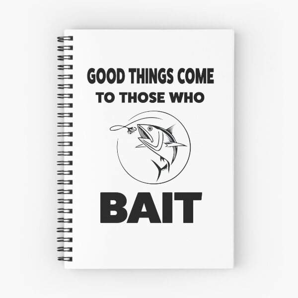 Item preview, GOOD THINGS COME TO THOSE WHO BAIT designed and sold by styleagenda.