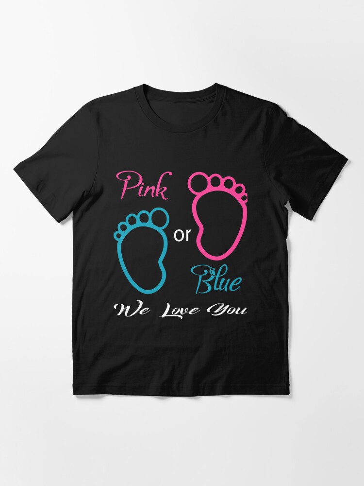 Download Baby Shower Svg Pink Or Blue We Love You T Shirt By Youness2 Redbubble