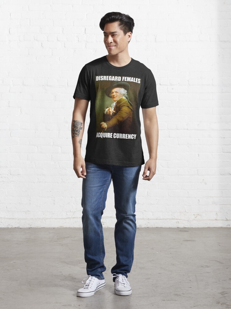Alternate view of Disregard Females, Acquire Currency Essential T-Shirt