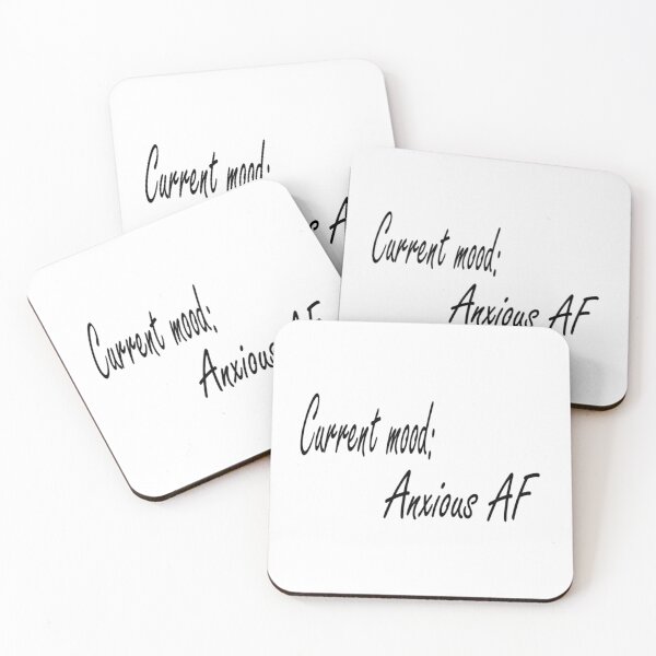 Item preview, Current mood: Anxious AF designed and sold by Pline88.