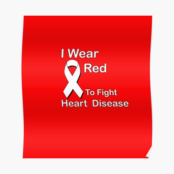 I Wear Red To Fight Heart Disease Poster