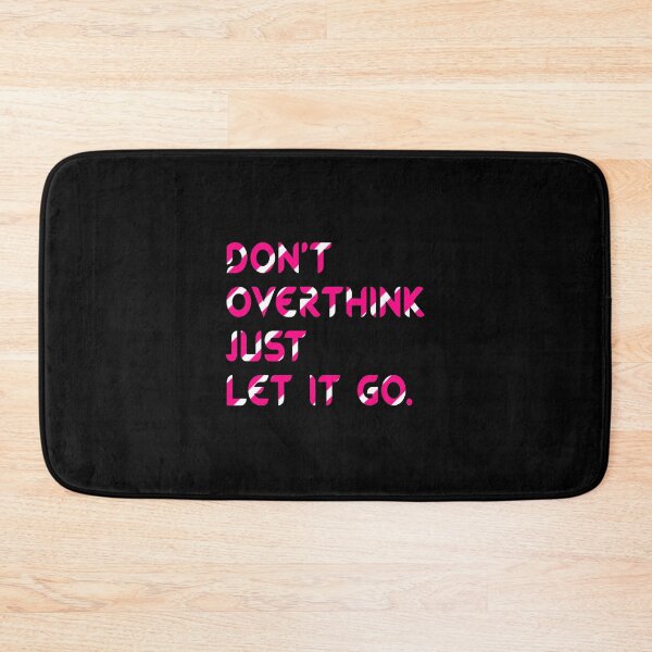 Item preview, Don't Overthink Just Let It Go - Funny Overthink designed and sold by T-shirt For You.