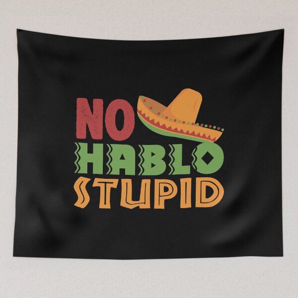 Aperçu de l'œuvre No Hablo Stupid créée et vendue par highparkoutlet.