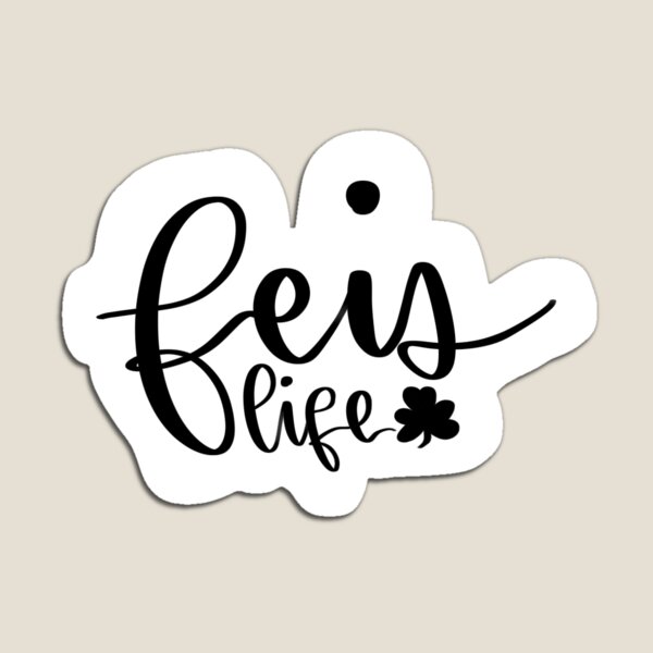 Feis life IDLETTERING Magnet