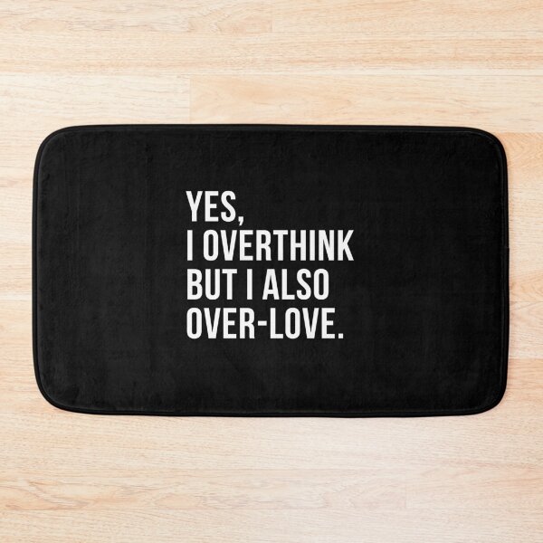 Item preview, Yes I Overthink But I Also Over-love designed and sold by T-shirt For You.