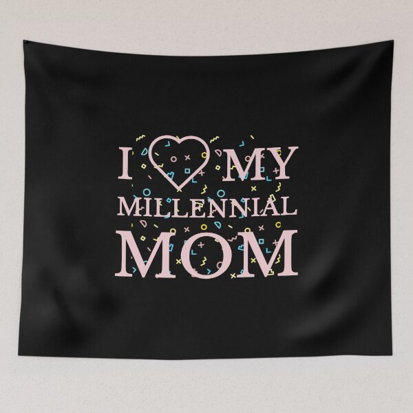 Item preview, I Love My Millennial Mom designed and sold by highparkoutlet.