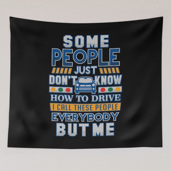 Item preview, Driver Humor Some People Don’t Know How To Drive Everybody But Me  designed and sold by highparkoutlet.