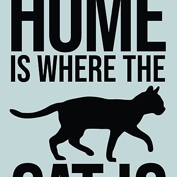 Artwork thumbnail, Home is Where the Cat Is by OwlishArts