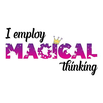 Artwork thumbnail, I Employ Magical Thinking School Counselor & Teacher by SchoolCounselor