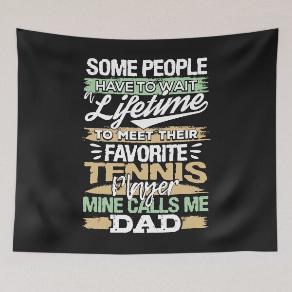 Item preview, My Favorite Tennis player Calls Me Dad  designed and sold by WelderSurgeon.