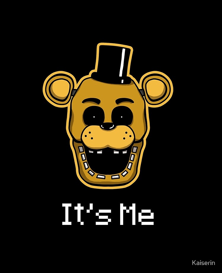 It's Me - Five Nights at Freddy's