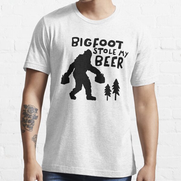 bigfoot stole my beer shirt