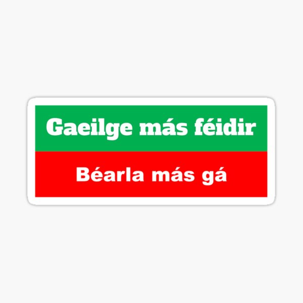 Gaeilge más féidir Béarla más gá Sticker