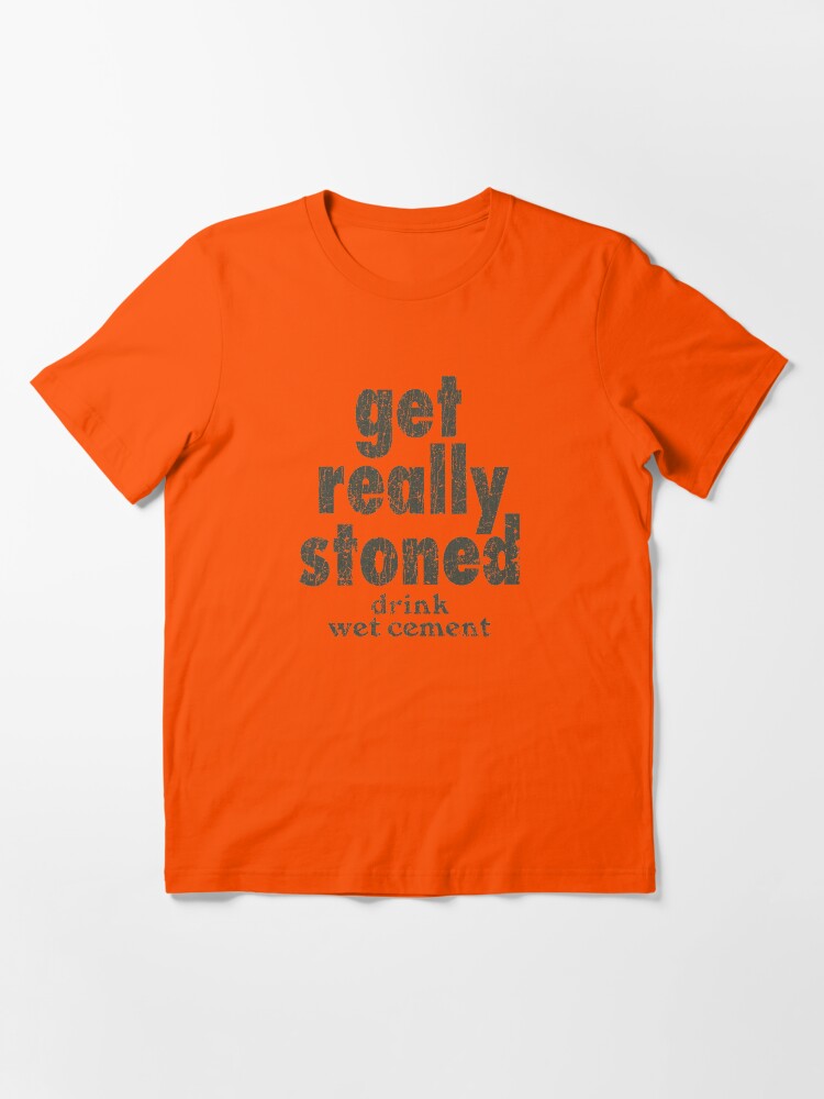 Drink Wet Cement 1981 Vintage Men/'s T-Shirt Get Really Stoned..