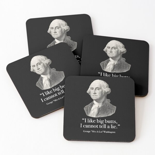Item preview, "I like big butts, I cannot tell a lie" - George Mix-A-Lot Washington designed and sold by Primotees.