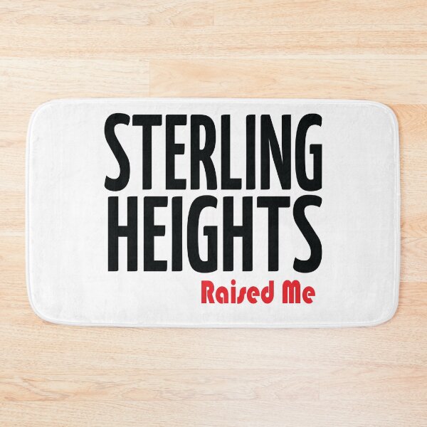 Item preview, Sterling Heights Raised Me Michigan designed and sold by ProjectX23.