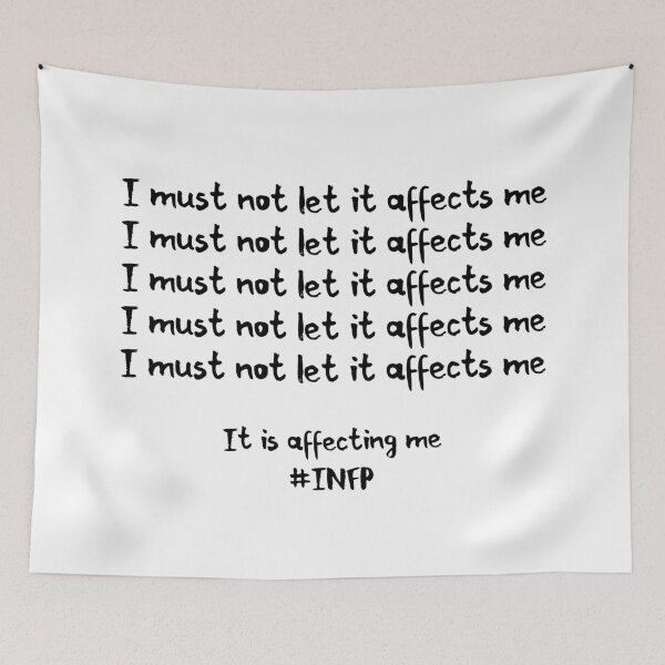 Item preview, INFP - I Must Not Let It Affects Me designed and sold by ojdart.
