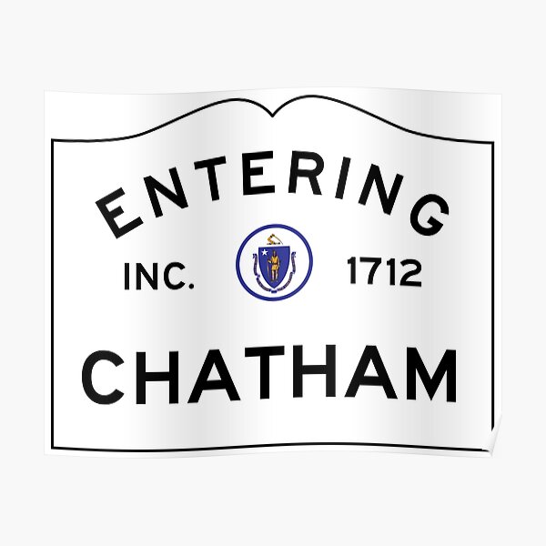 Entering Chatham - Commonwealth of Massachusetts Road Sign Poster