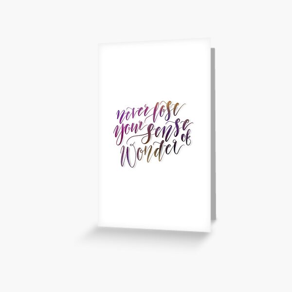 Never Lose Your Sense of Wonder Greeting Card