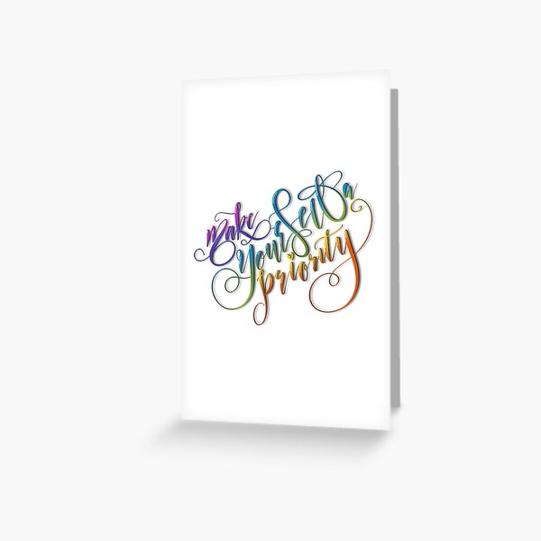 Make Yourself A Priority Greeting Card