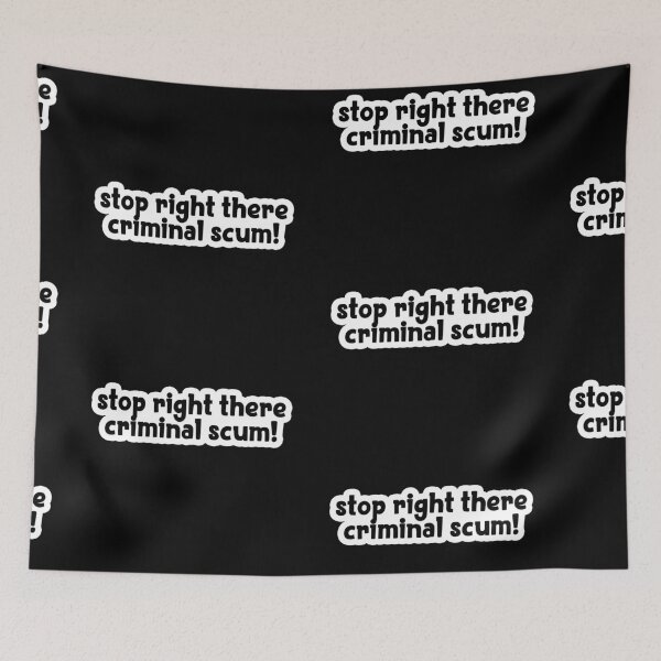 Item preview, stop right there criminal scum Popular Meme Speech designed and sold by mekx.