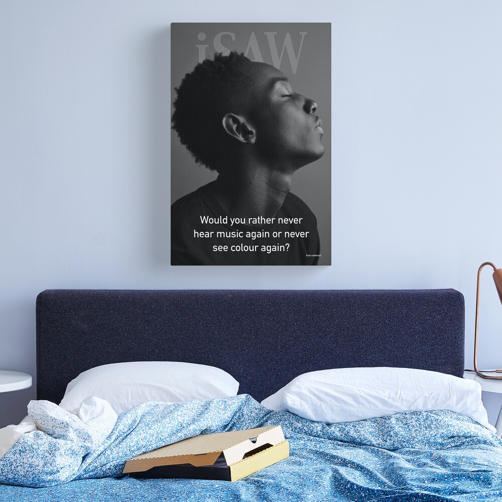 Would You Rather Never Hear Music Again or Never See Colour Again Canvas Print